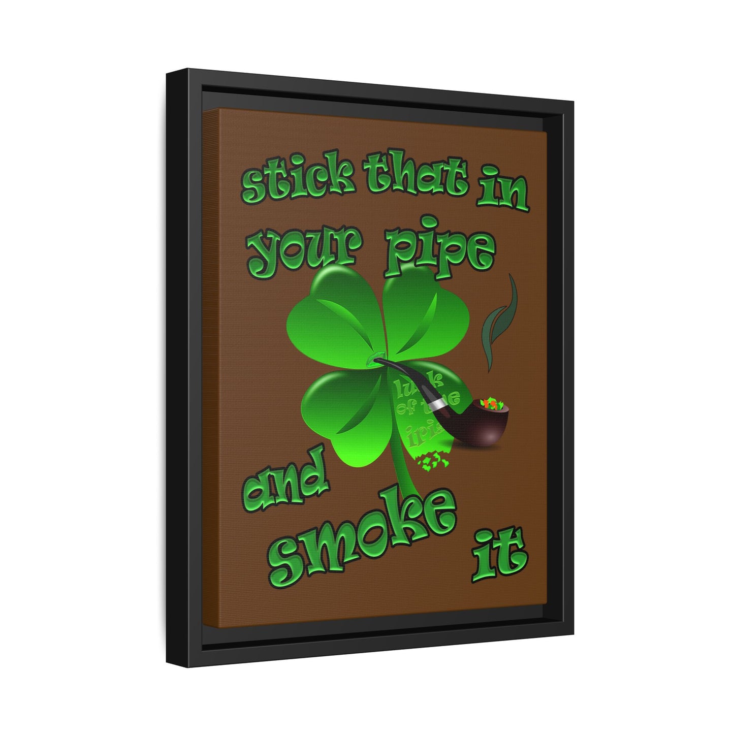 stick that in your pipe and smoke it - framed canvas art (brown)
