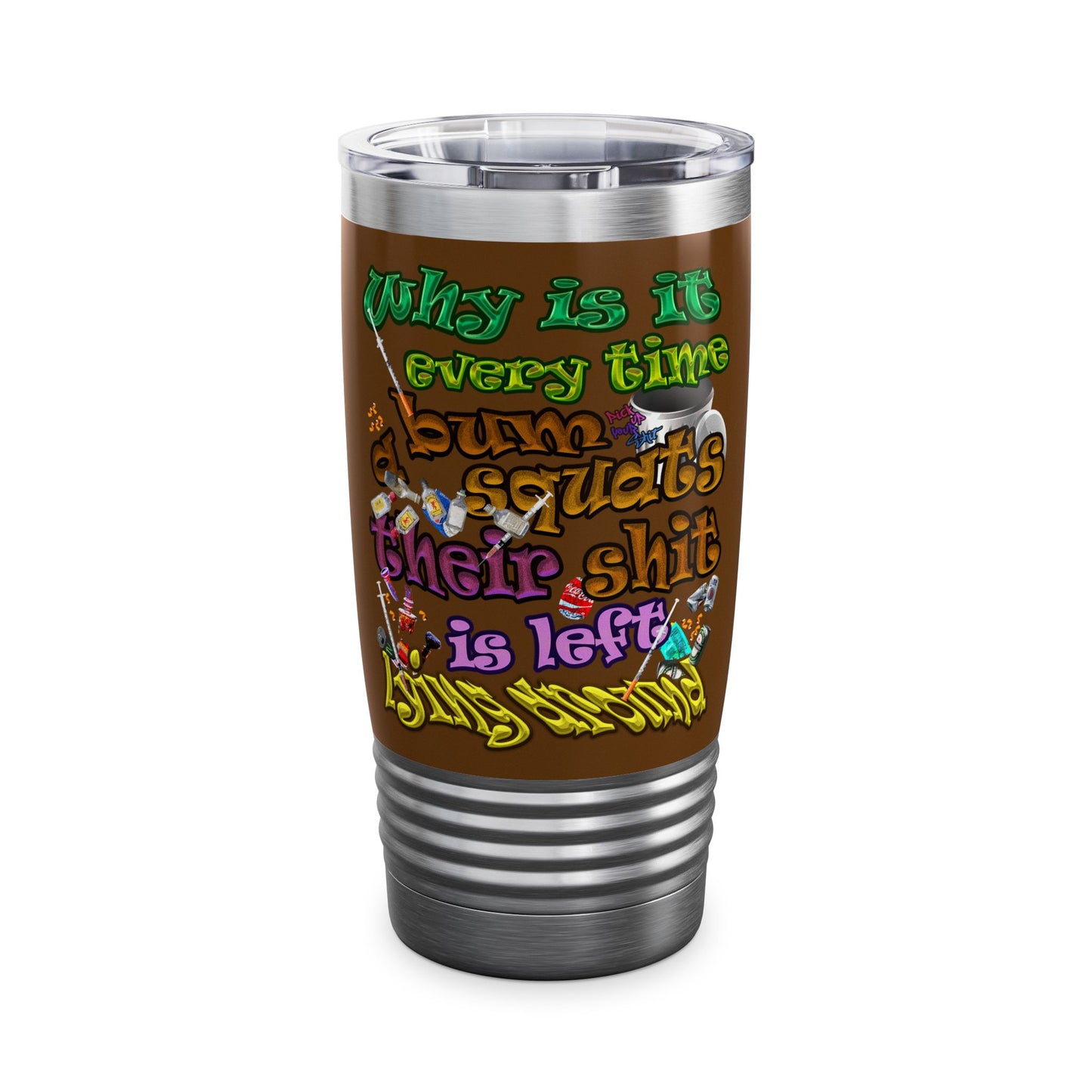 the bum's shit - Ringneck Tumbler, 20oz (brown)