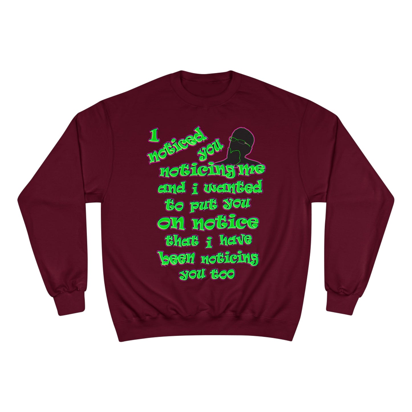 noticed you noticing - Champion Sweatshirt