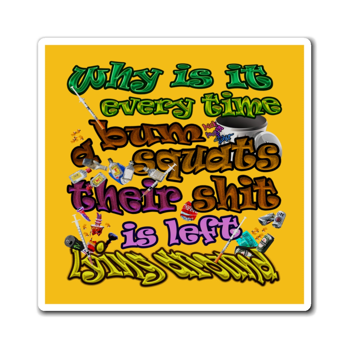 the bum's shit - Magnets - (yellow)