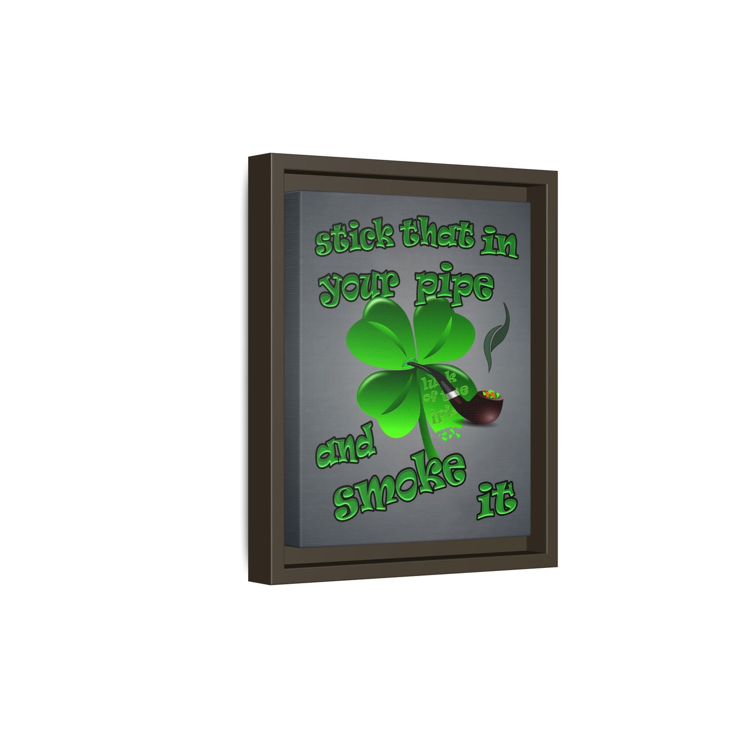 stick that in your pipe and smoke it - framed canvas art (grey-light grey)