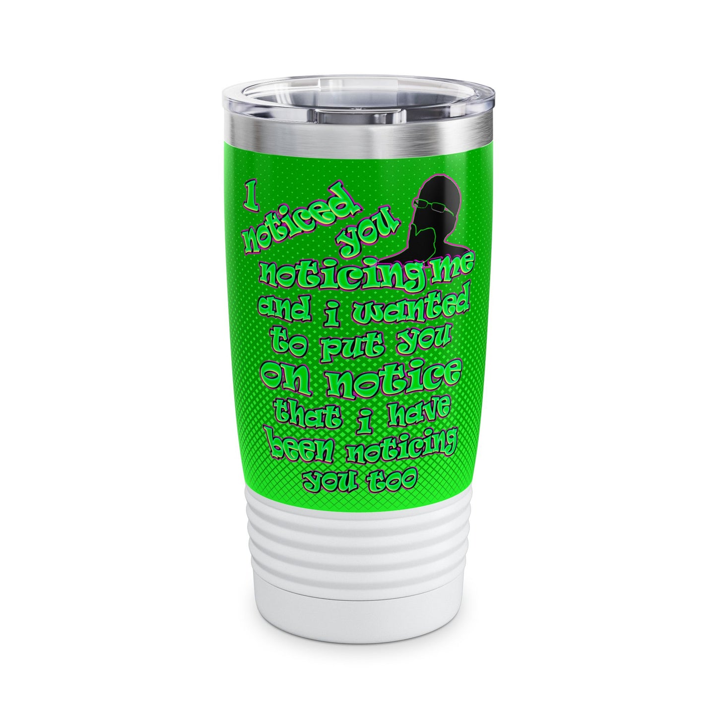 noticed you noticing - Ringneck Tumbler, 20oz (logo green)