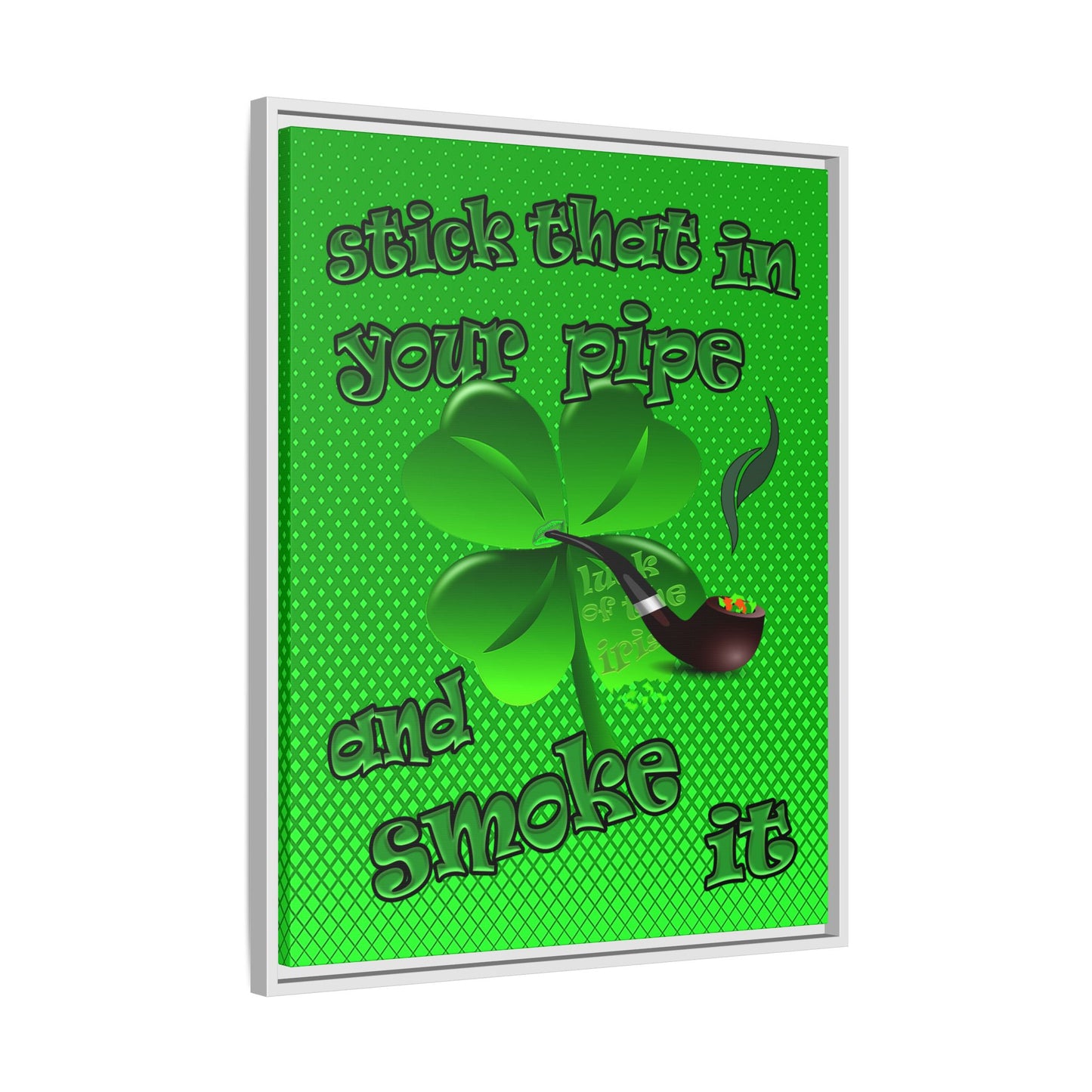 stick that in your pipe and smoke it - framed canvas art (logo green)