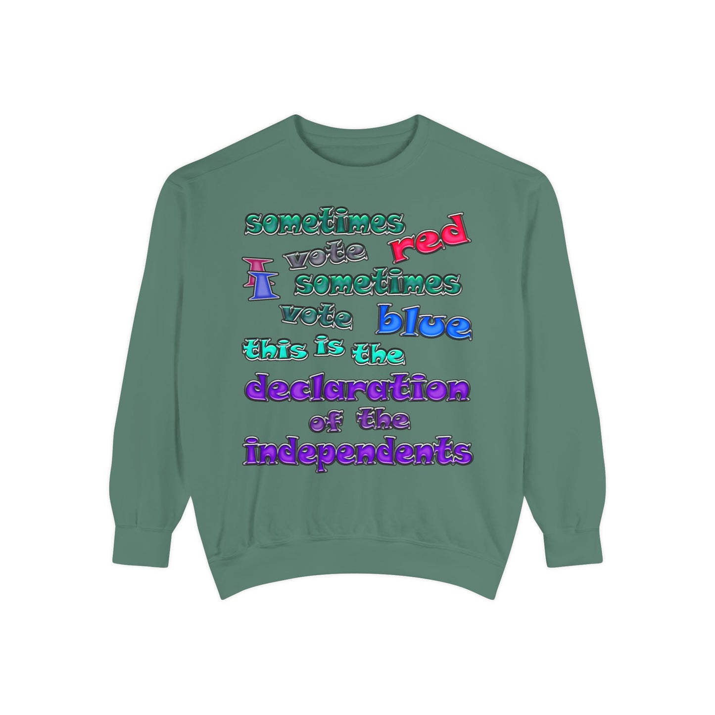 declaration of the independents - Unisex Garment-Dyed Sweatshirt