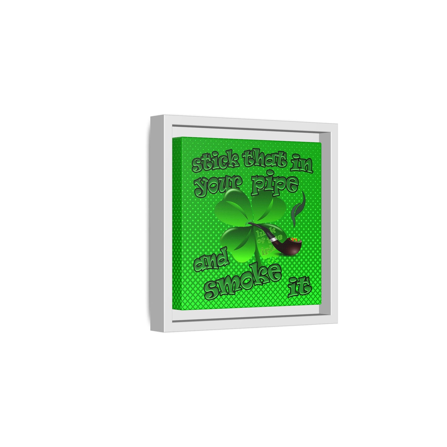 stick that in your pipe and smoke it - framed canvas art (logo green)