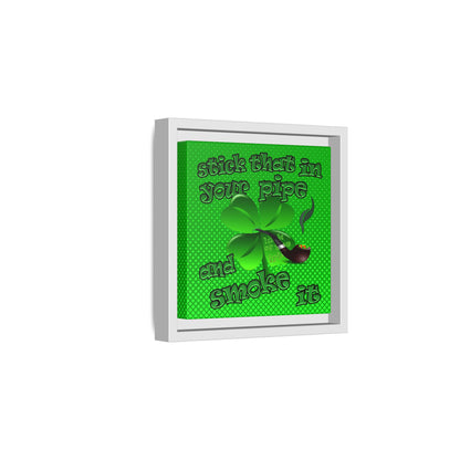 stick that in your pipe and smoke it - framed canvas art (logo green)