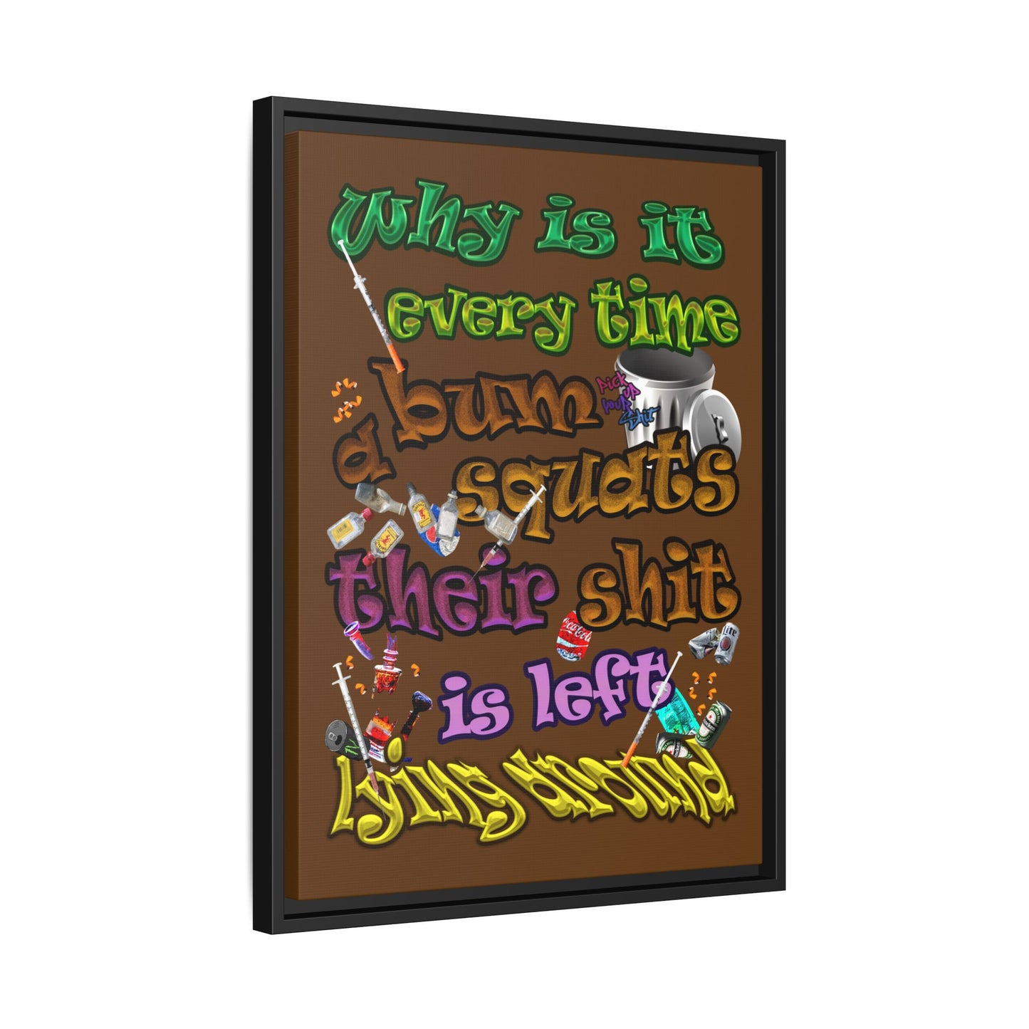 the bum's shit - framed canvas art (brown)