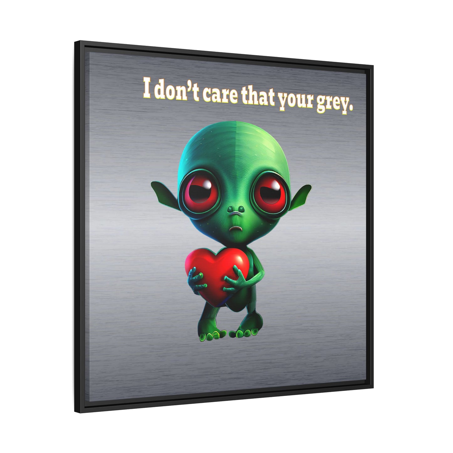 I don't care that your grey - framed canvas art (brushed nickel)