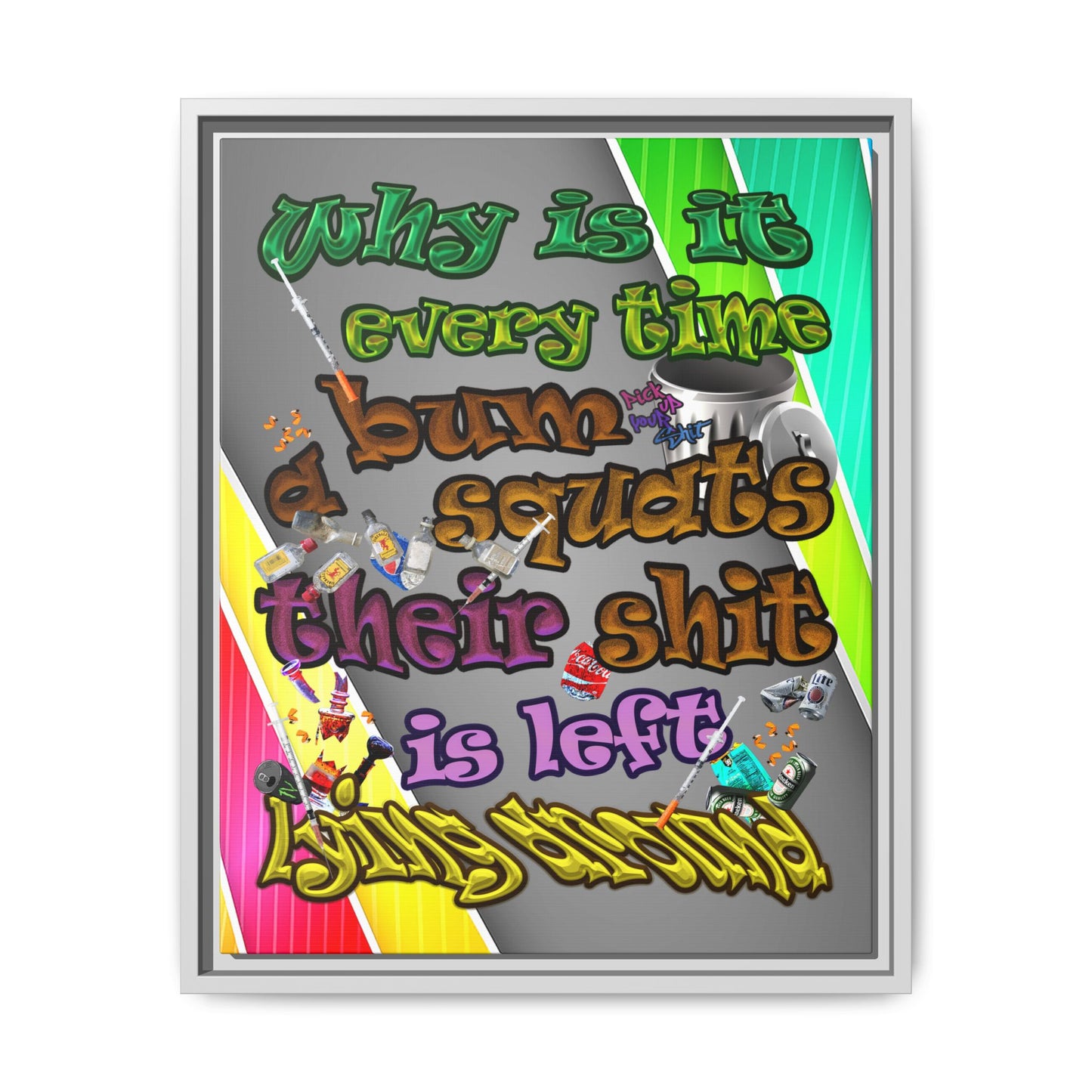 the bum's shit - framed canvas art (rainbow split)