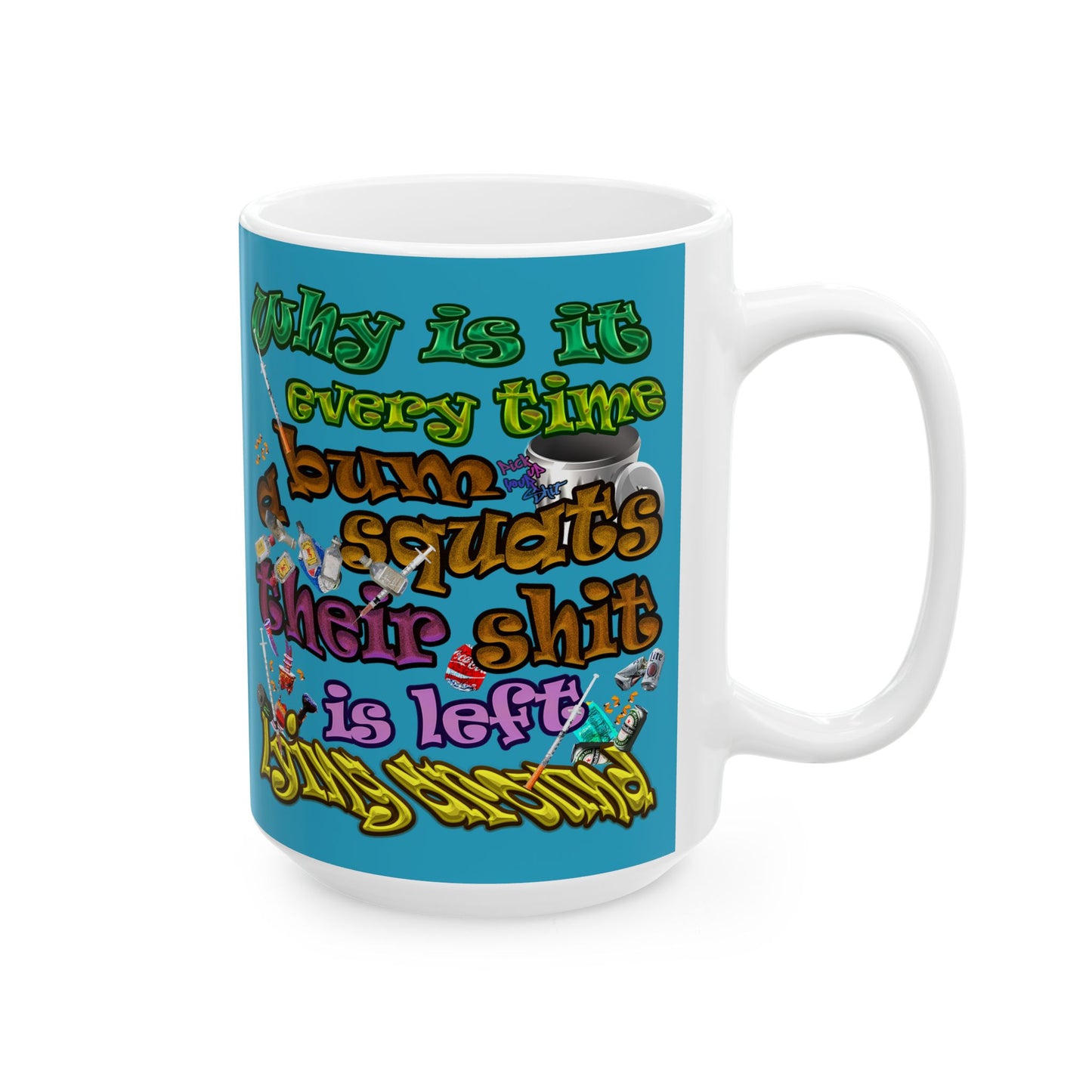the bum's shit - White Mug (turquoise)