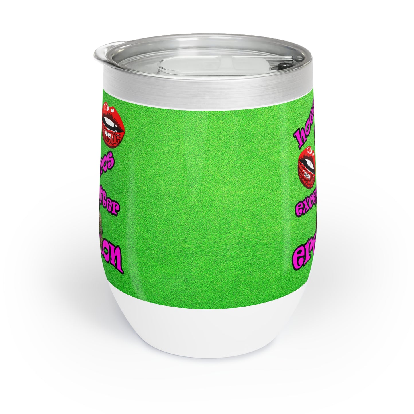 hoes b4 bros - Chill Wine Tumbler (green turf)