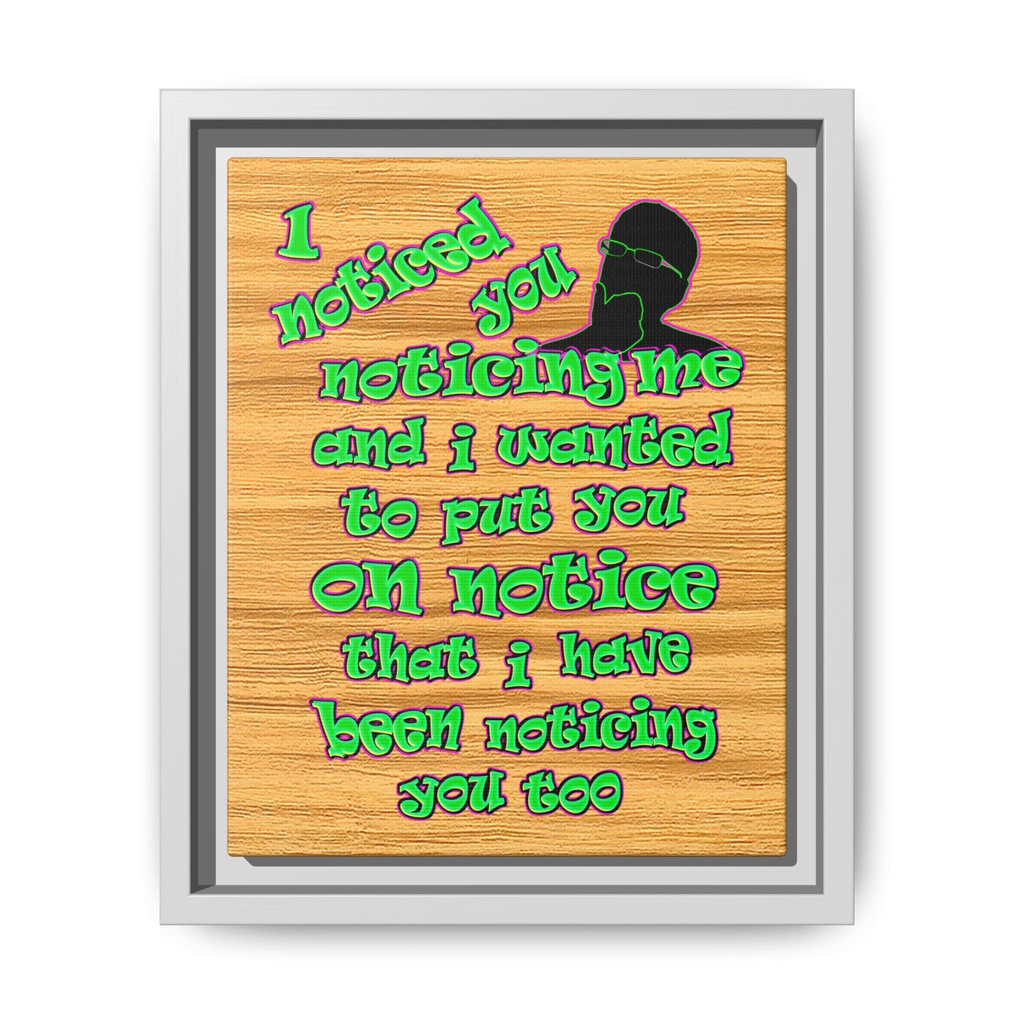 noticed you noticing - framed canvas art (butterscotch wood finish)