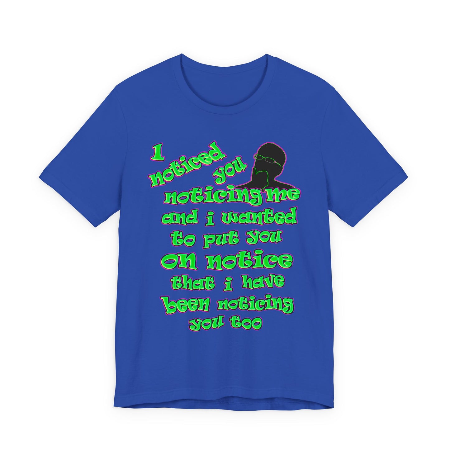 noticed you noticing - Unisex Jersey Short Sleeve Tee