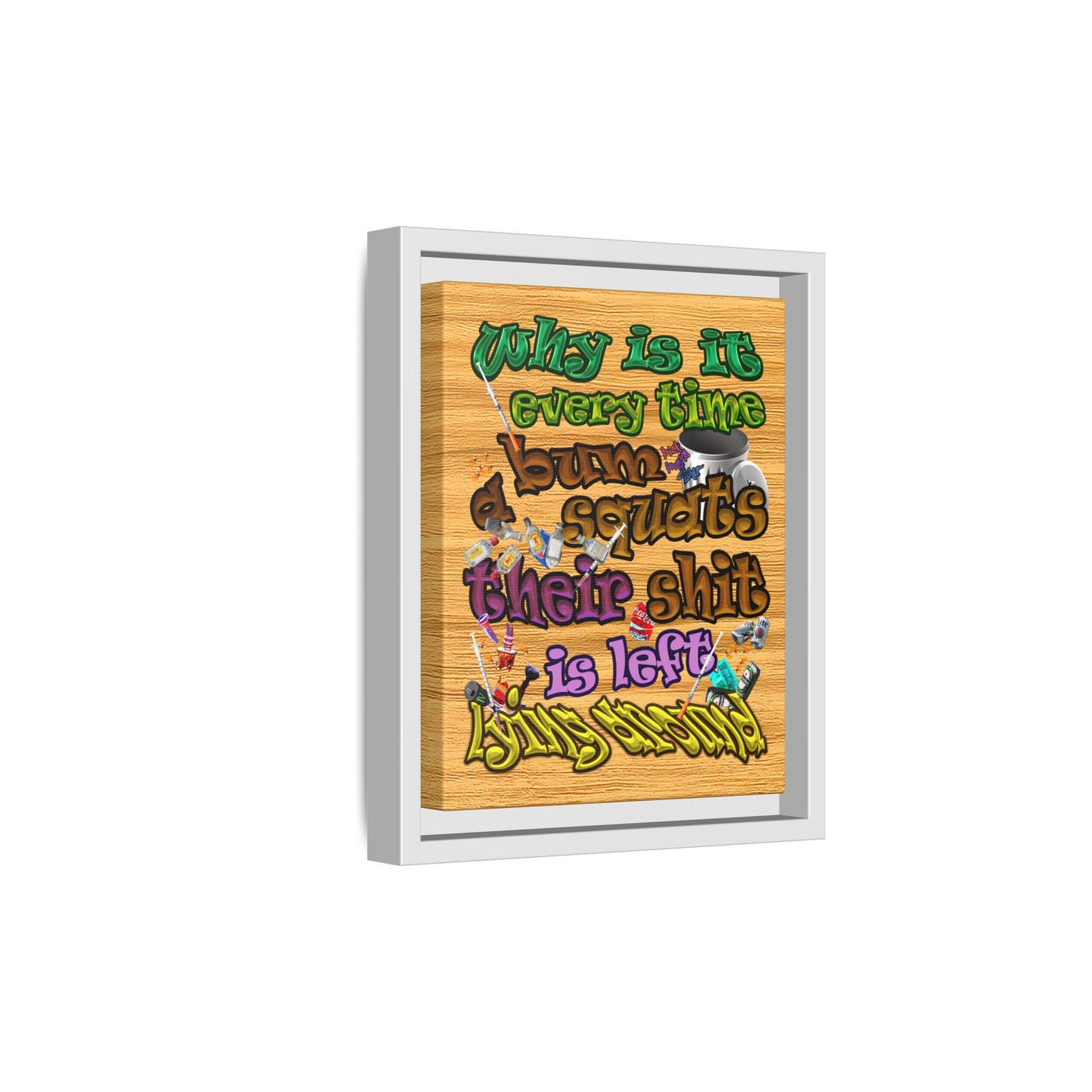 the bum's shit - framed canvas art (butterscotch wood finish)