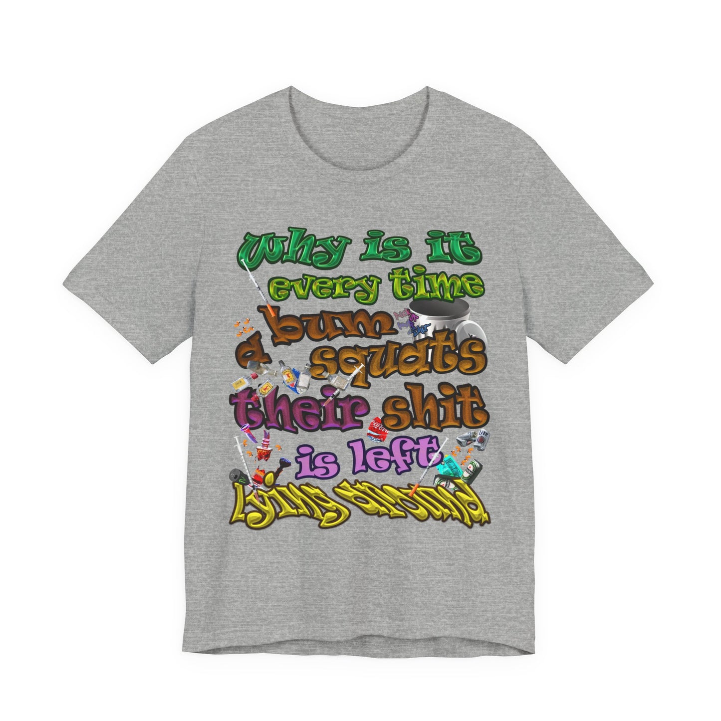 the bum's shit - Unisex Jersey Short Sleeve Tee