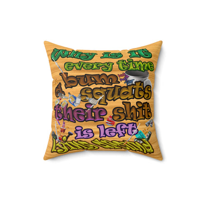 the bum's shit - Spun Polyester Square Pillow - (butterscotch wood finish)