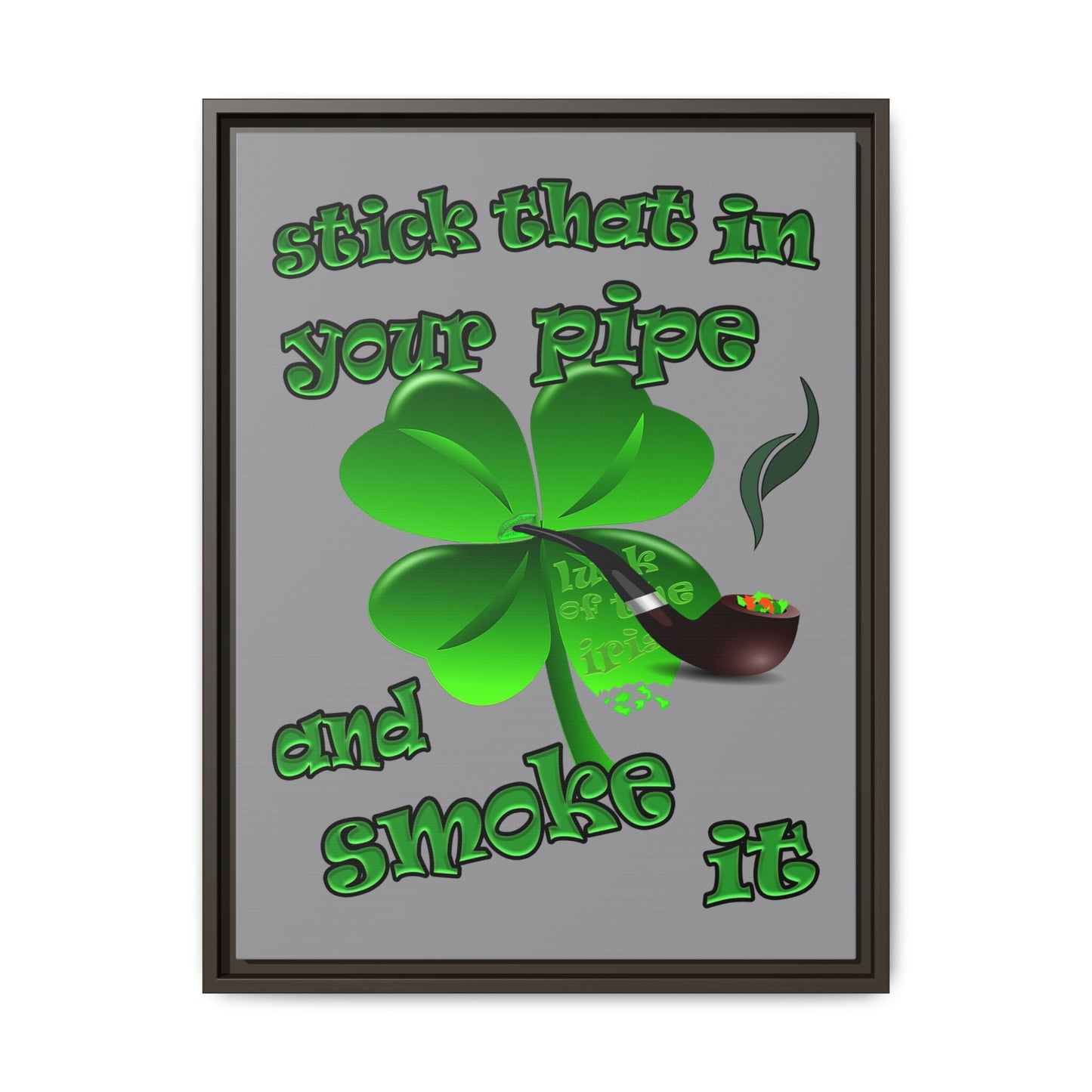 stick that in your pipe and smoke it - framed canvas art (grey)