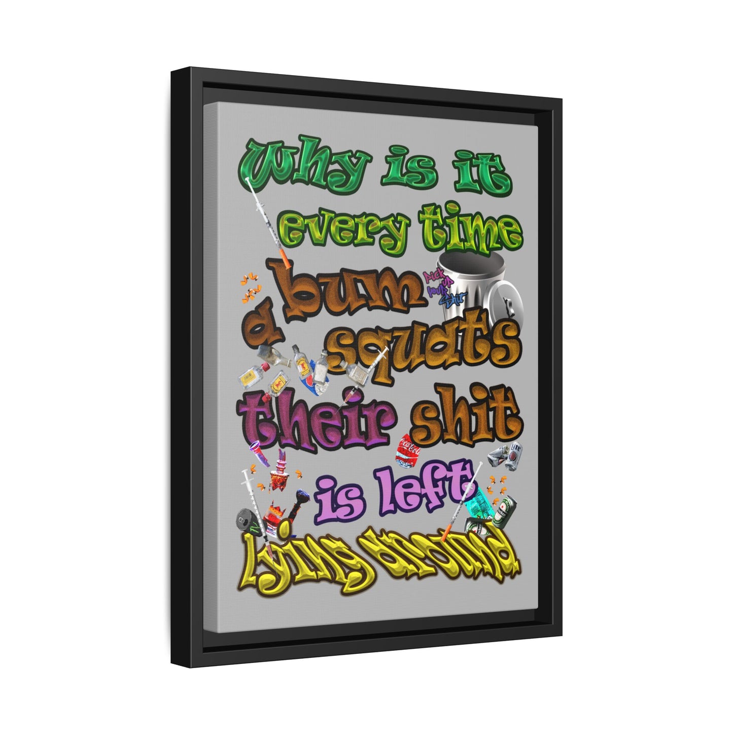 the bum's shit - framed canvas art (light grey)