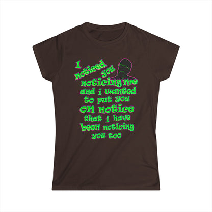 noticed you noticing - Women's Softstyle Tee