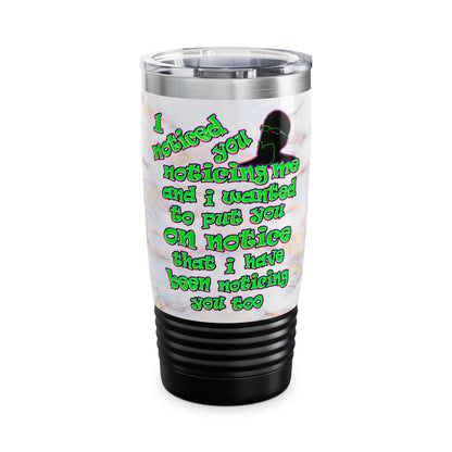 noticed you noticing - Ringneck Tumbler, 20oz (white marble)