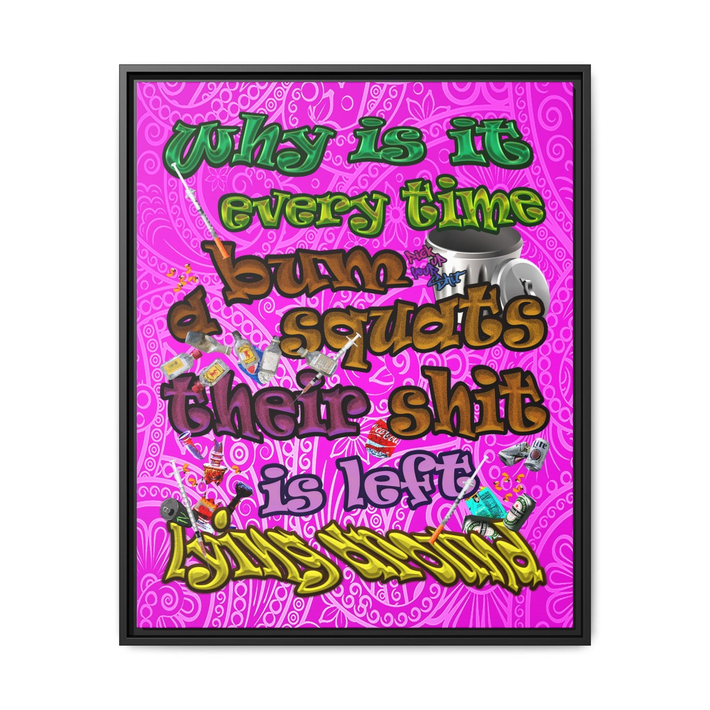 the bum's shit - framed canvas art (pink swirl)