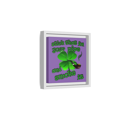 stick that in your pipe and smoke it - framed canvas art (light purple)