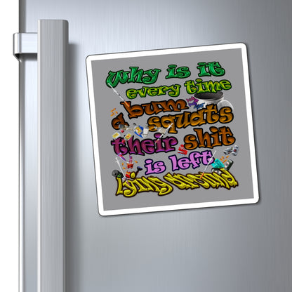 the bum's shit - Magnets - (grey)