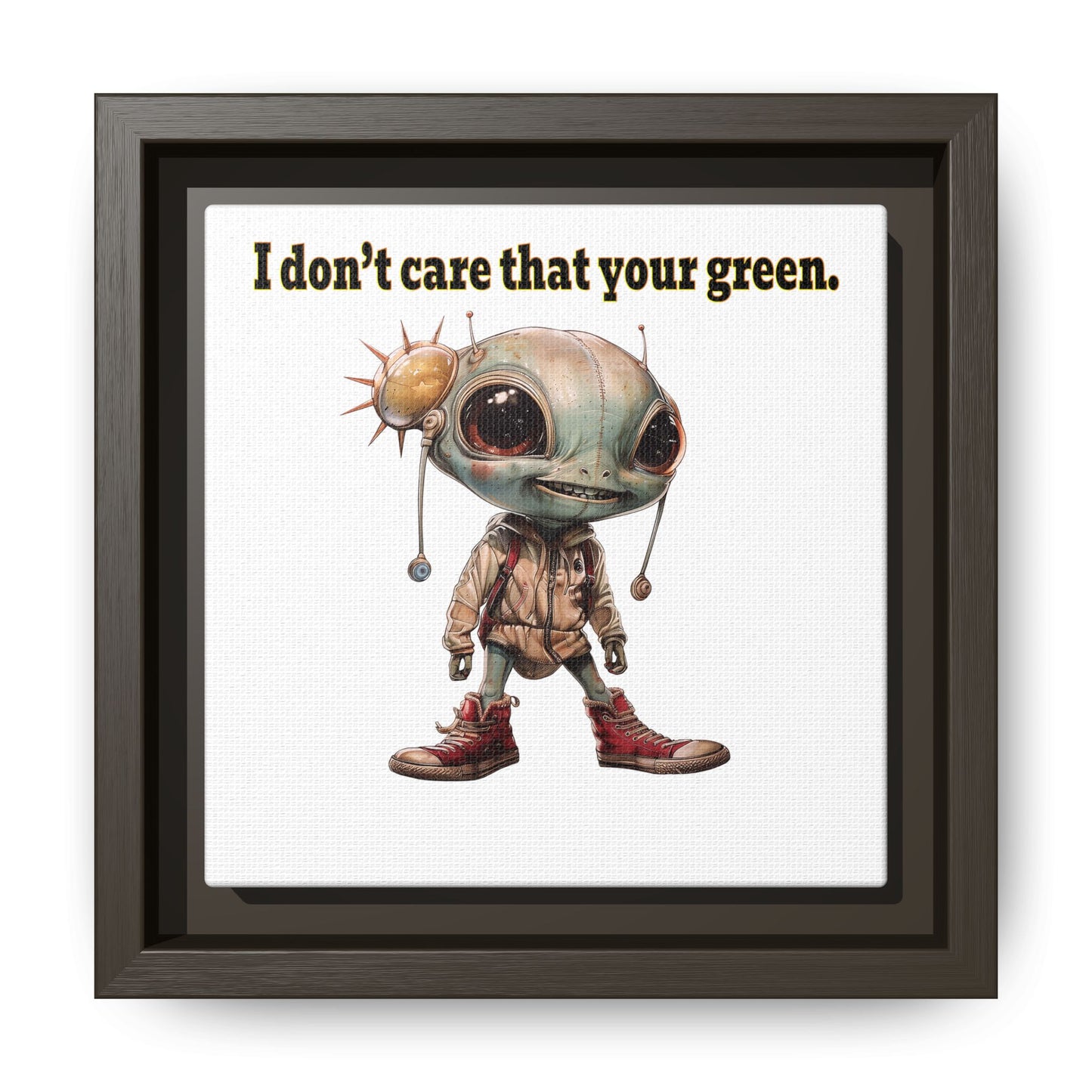 I don't care that your green - framed canvas art