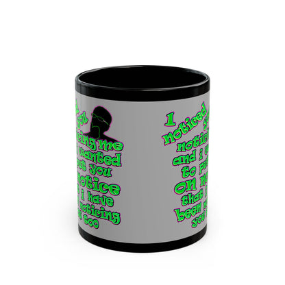 noticed you noticing - Black Mug (light grey)