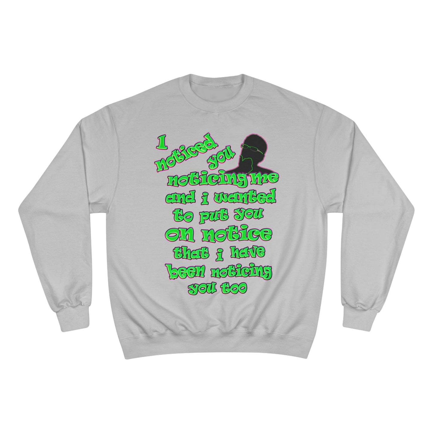 noticed you noticing - Champion Sweatshirt