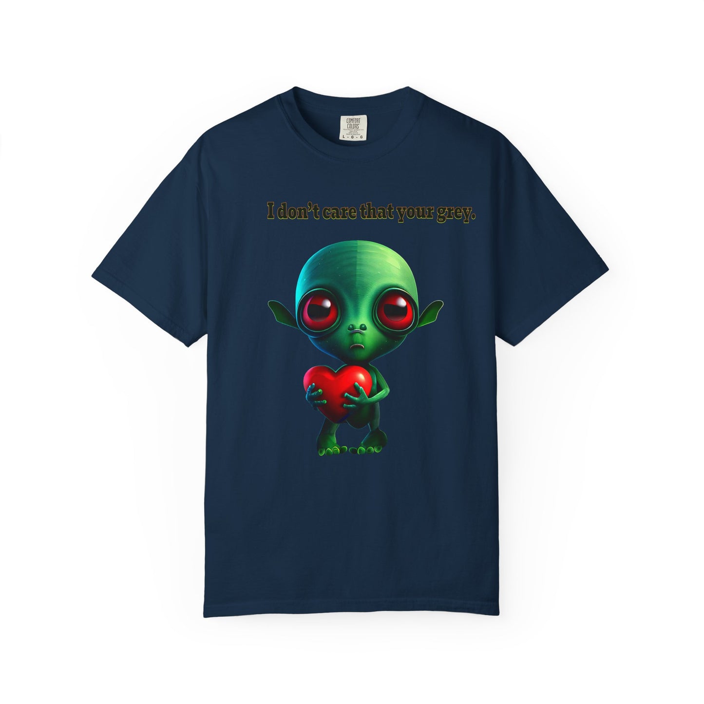 I don't care that your grey - Unisex Garment-Dyed T-shirt