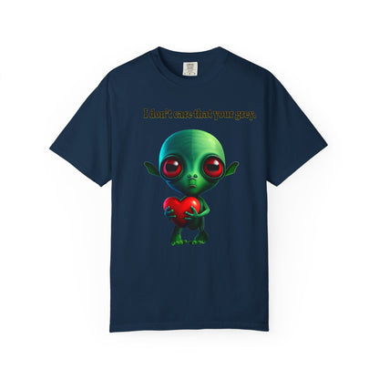 I don't care that your grey - Unisex Garment-Dyed T-shirt