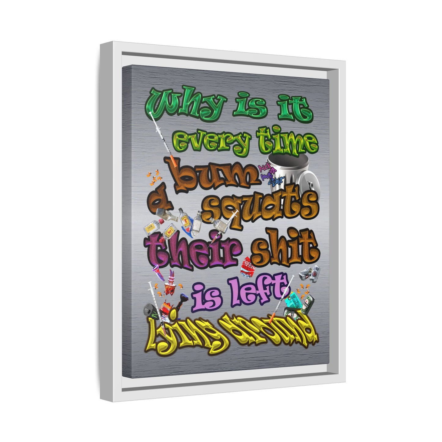 the bum's shit - framed canvas art (brushed nickel)