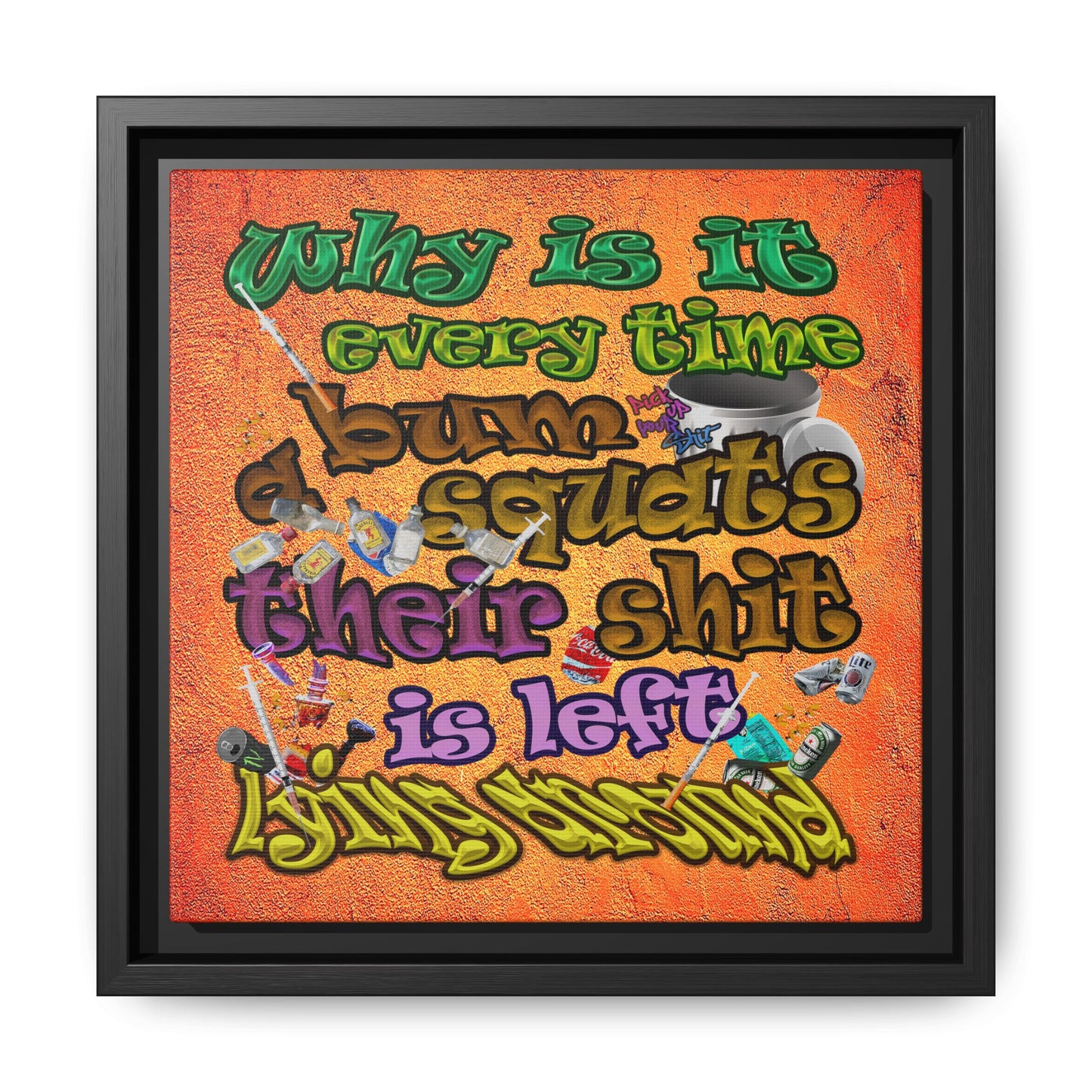 the bum's shit - framed canvas art (burnt orange)