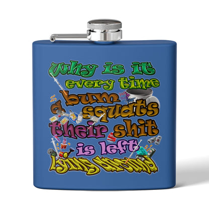 the bum's shit - Stainless Steel Flask