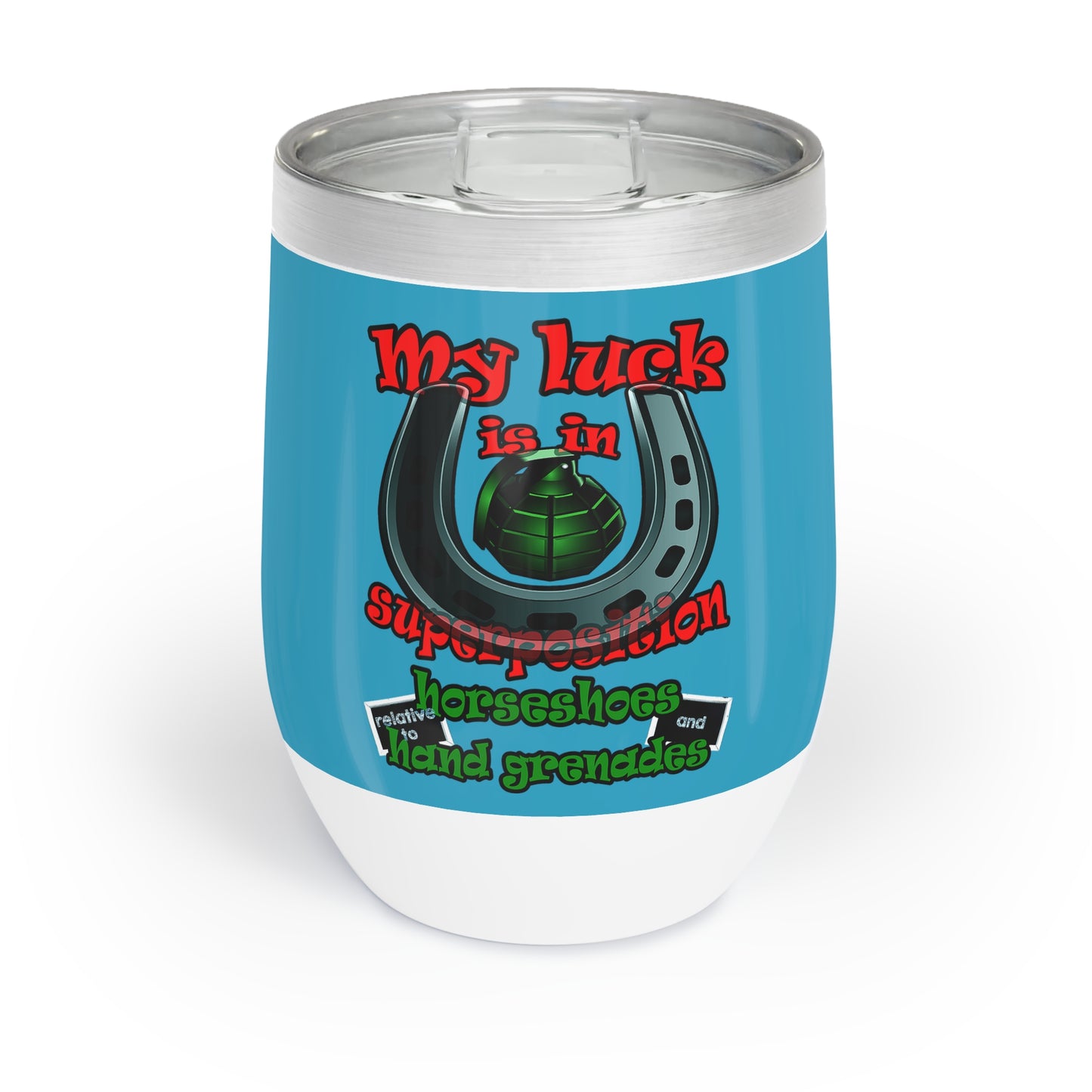 my luck - Chill Wine Tumbler (turquoise)