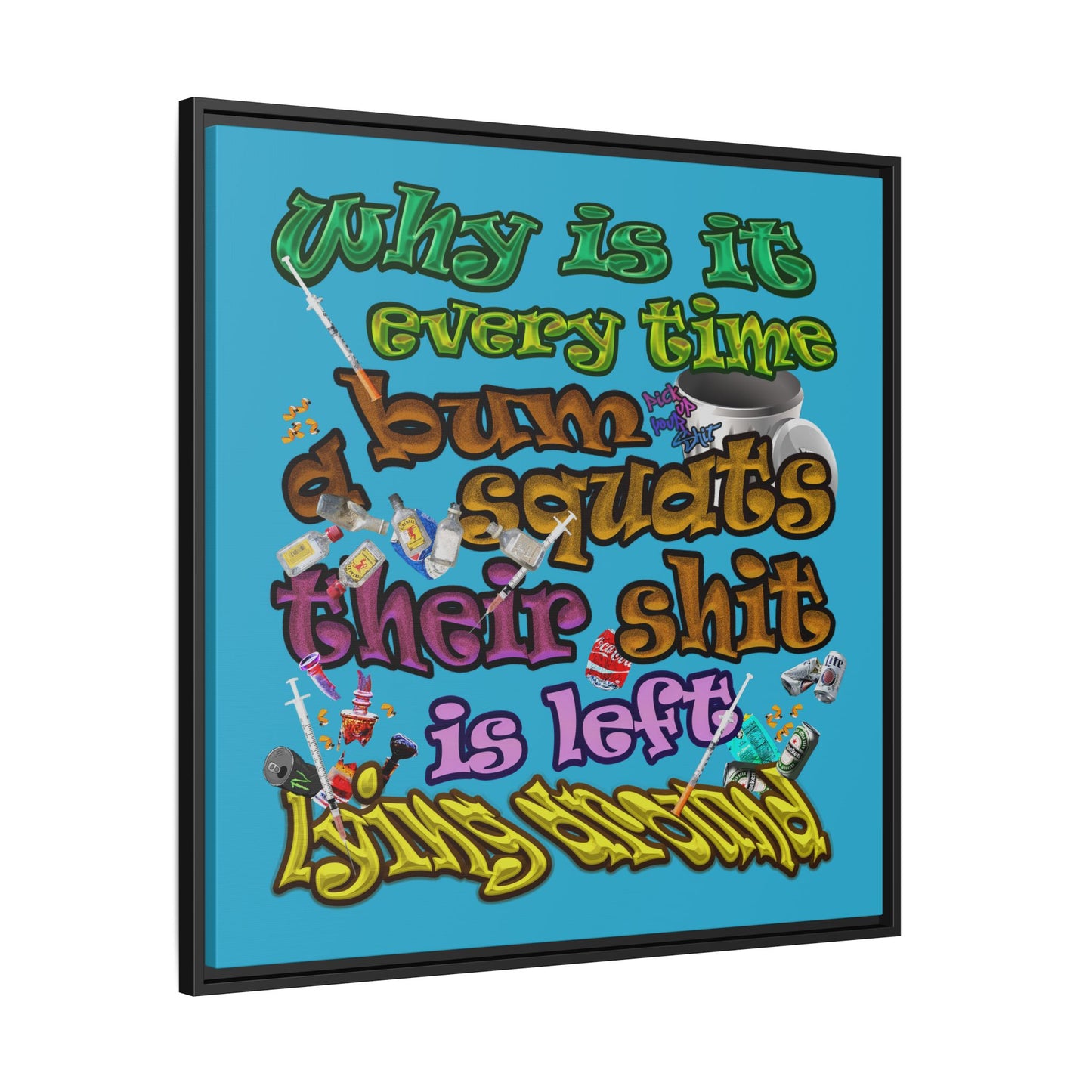 the bum's shit - framed canvas art (turquoise)