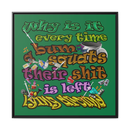 the bum's shit - framed canvas art (dark green)