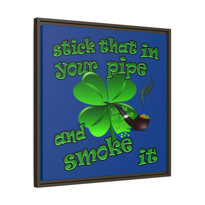 stick that in your pipe and smoke it - framed canvas art (dark blue)