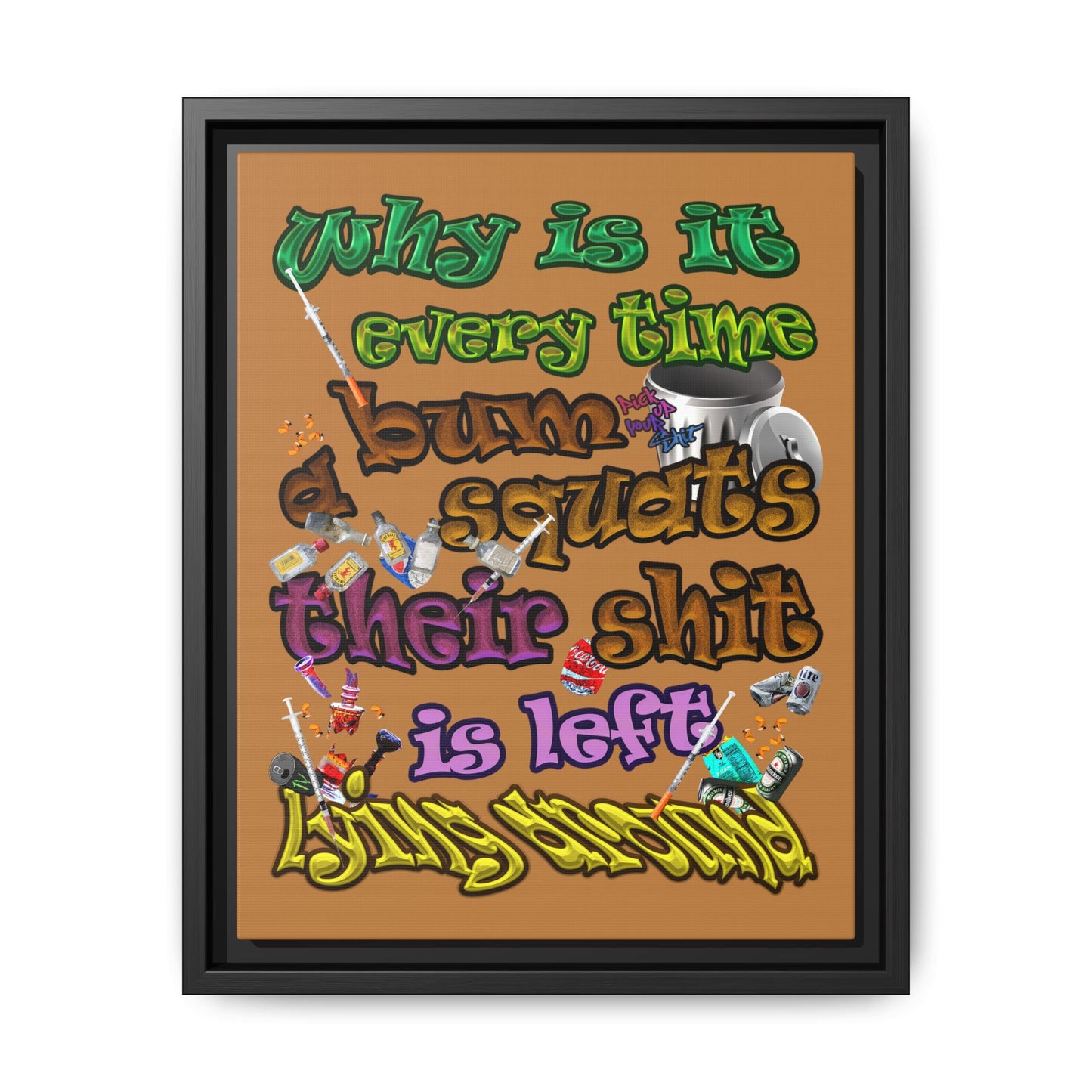 the bum's shit - framed canvas art (light brown)
