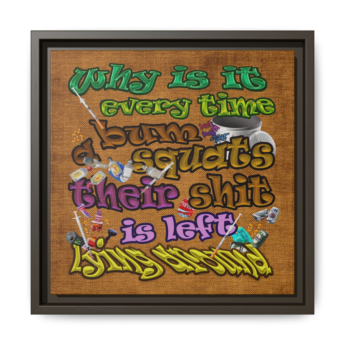 the bum's shit - framed canvas art (brown papyrus)