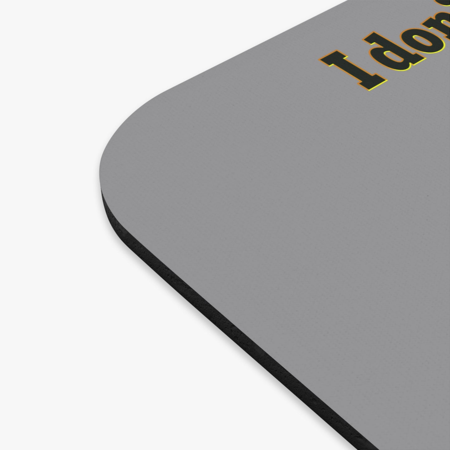 I don't care that your grey - Mouse Pad (Rectangle) (grey)