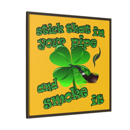 stick that in your pipe and smoke it - framed canvas art (yellow)