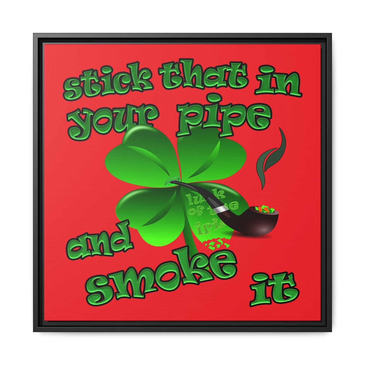 stick that in your pipe and smoke it - framed canvas art (red)
