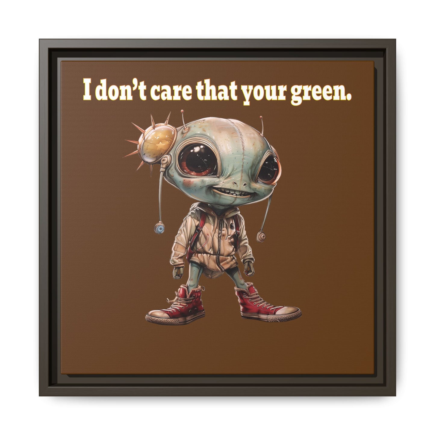 I don't care that your green - framed canvas art (brown)