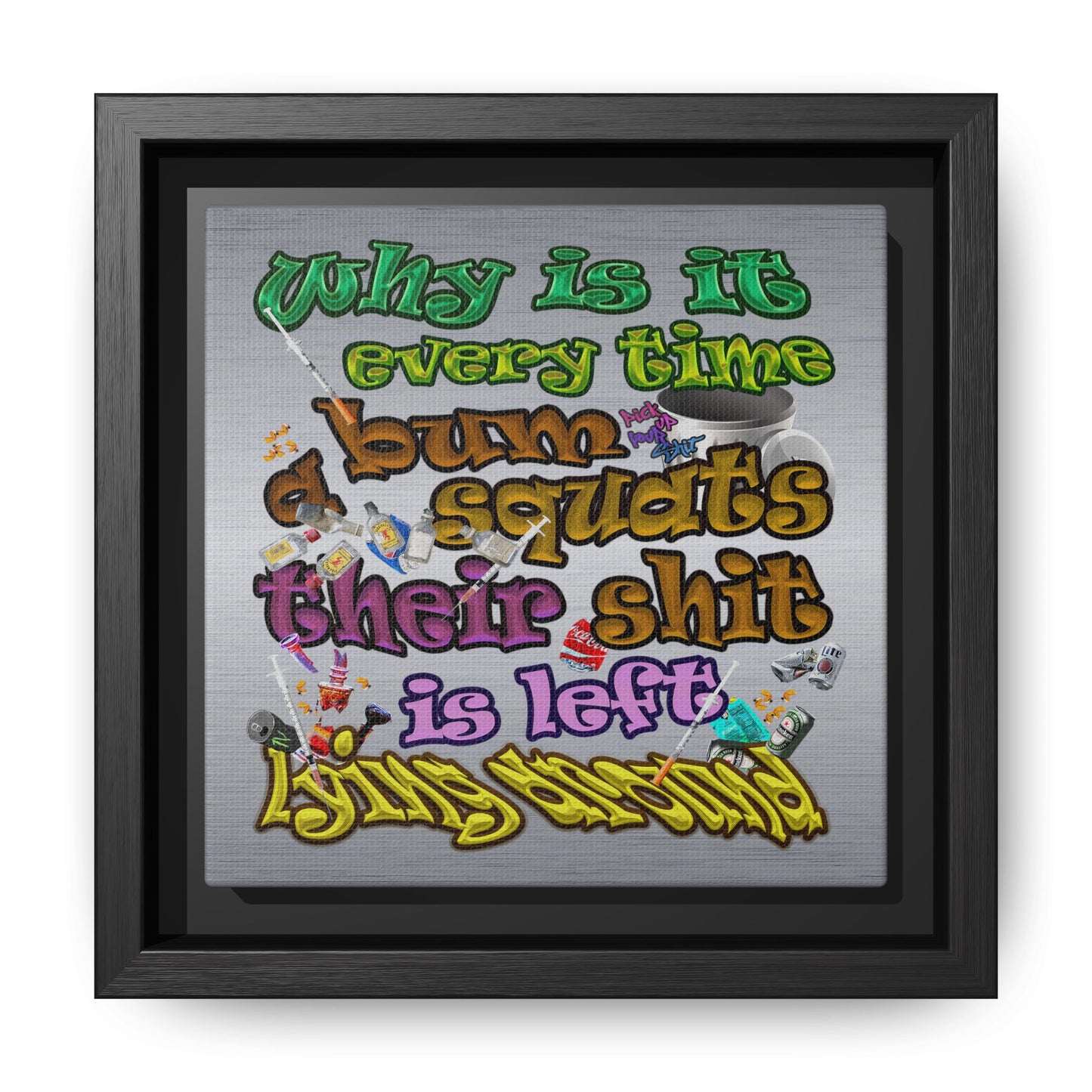 the bum's shit - framed canvas art (brushed nickel)