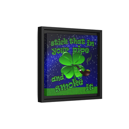 stick that in your pipe and smoke it - framed canvas art ('snoops' background)
