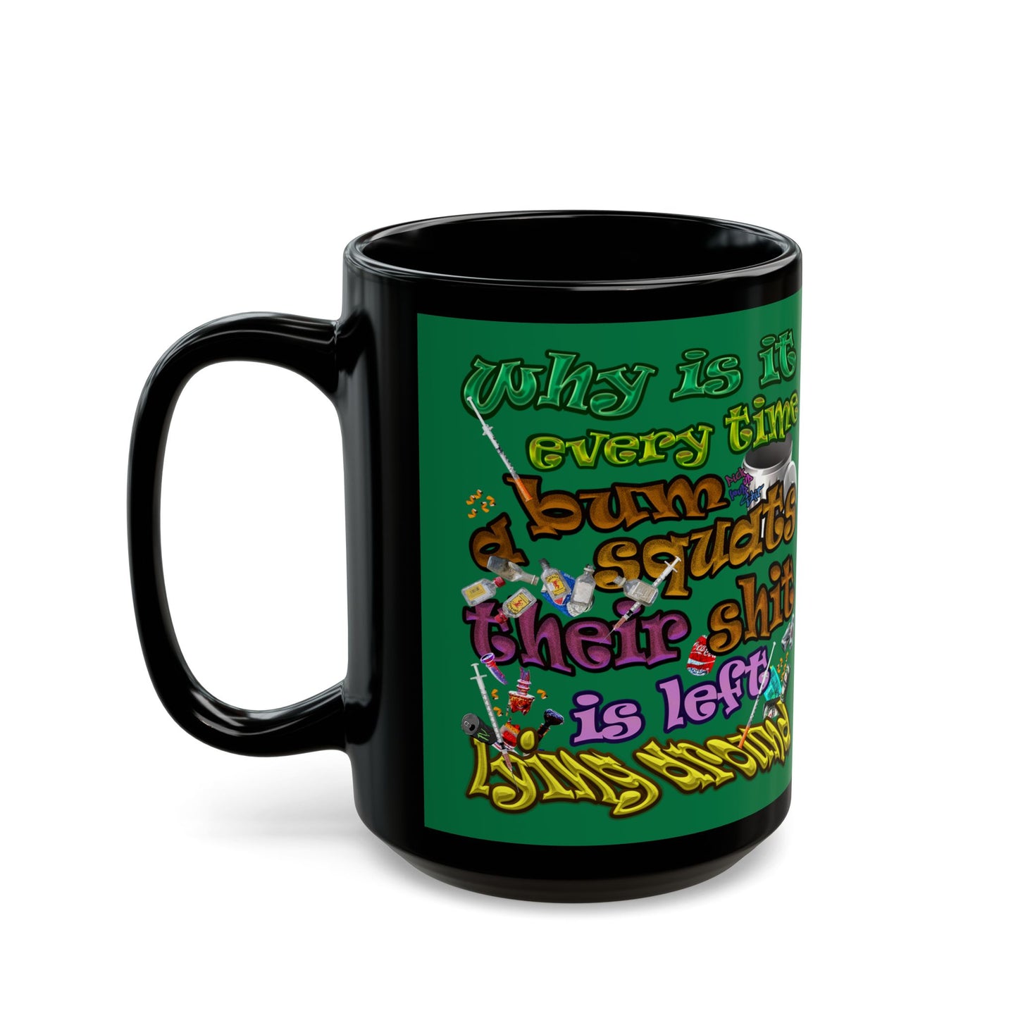 the bum's shit - Black Mug (dark green)