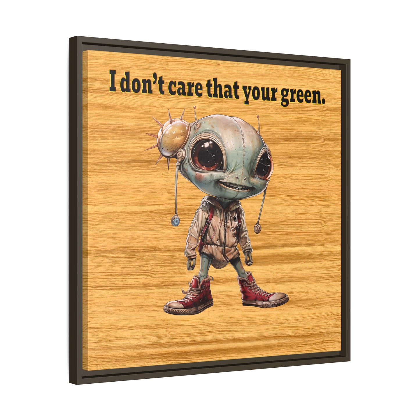 I don't care that your green - framed canvas art (butterscotch wood finish)