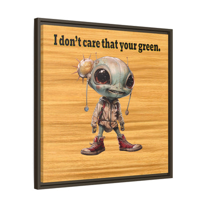 I don't care that your green - framed canvas art (butterscotch wood finish)